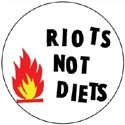 Riots not diets