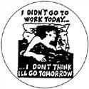 I didn`t go to work