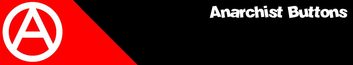 Anarchist Buttons