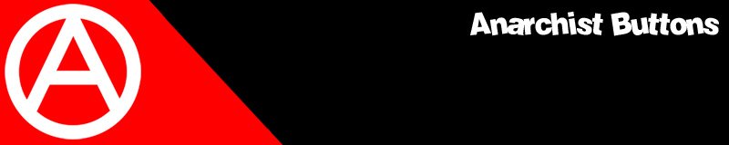 Anarchist Buttons